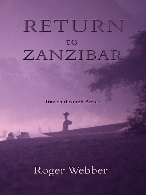 Title details for Return to Zanzibar by Roger Webber - Available